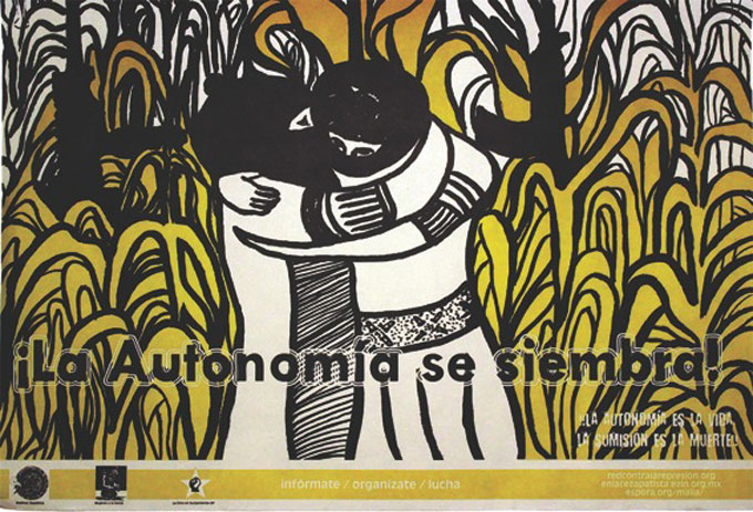 La Escuela de Cultura Popular Revolucionaria Mártires del ’68, Autonomy, 2013. Part of a series of 14 prints titled “Autonomy is Life, Submission is Death,” supporting autonomous communities, grassroots organizations, the Zapatistas and indigenous struggles around the country.